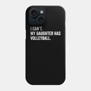 Cool Volleyball Mom With Saying I Can't My Daughter Has Volleyball Phone Case