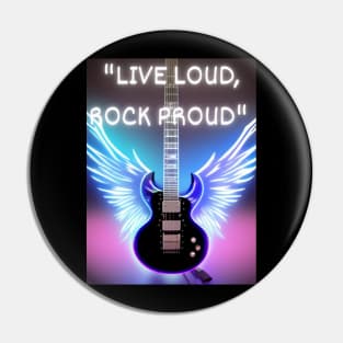 LIVE LOUD, ROCK PROUD Pin