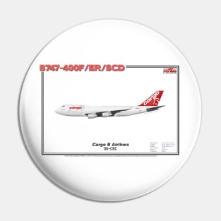 Boeing B747-400F/ER/SCD - Cargo B Airlines (Art Print) Pin