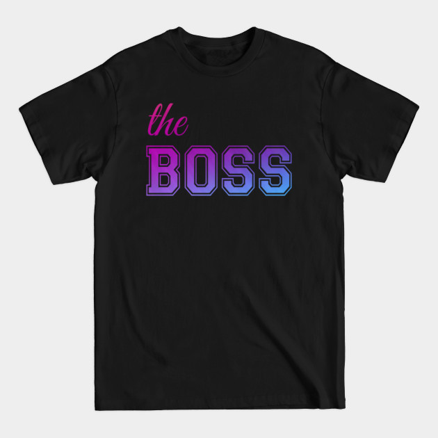 Disover the boss - The Boss - T-Shirt