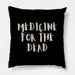 Medicine for the Dead Pillow