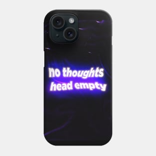 No Thoughts Head Empty Meme Aesthetic Phone Case