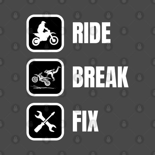 Ride, Break, Fix Motocross funny by debageur