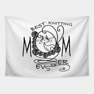 Best knitting mom ever cat Tapestry