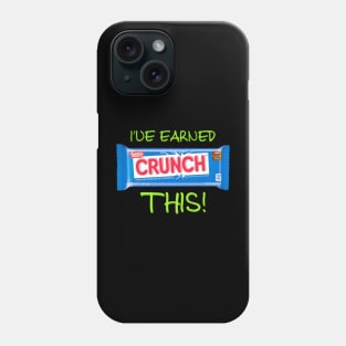 Earned The Crunch! Phone Case