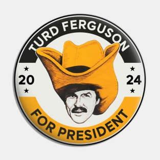 TURD FERGUSON for President Election 2024 Pin