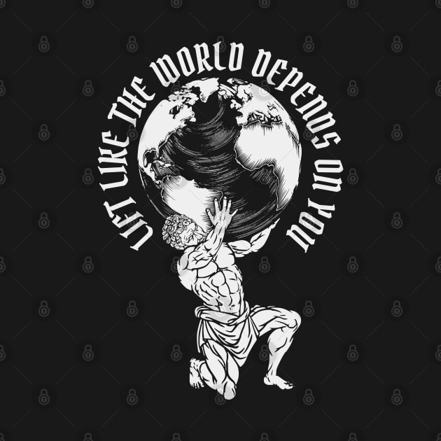 Lift Like the World Depends On You on dark by RuthlessMasculinity