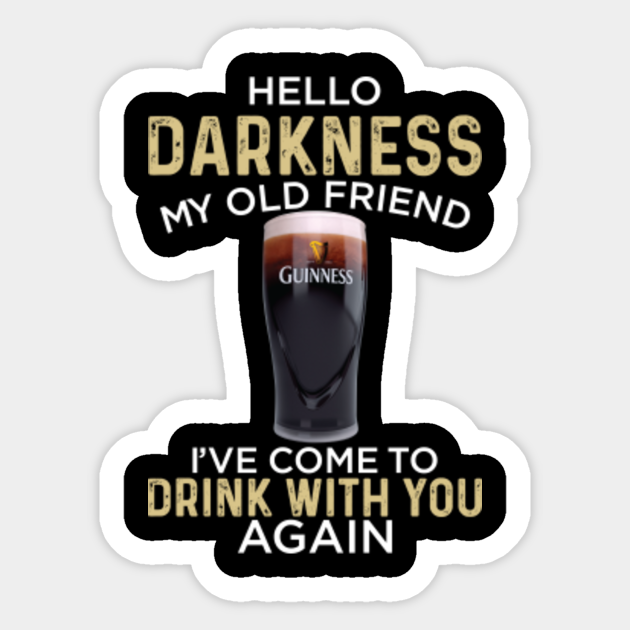 Hello Darkness My Old Friend Shamrock Beer Funny Gift Men Women Hello Darkness My Old Friend Shamrock B Sticker Teepublic