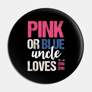 Pink or blue uncle loves you Pin