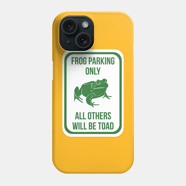 Frog Parking Only Phone Case by Alissa Carin