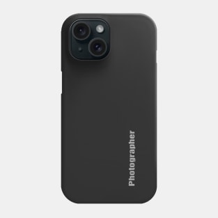 PHOTOGRAPHER Phone Case