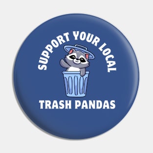 Support Your Local Trash Pandas Funny Cute Opossum Pin