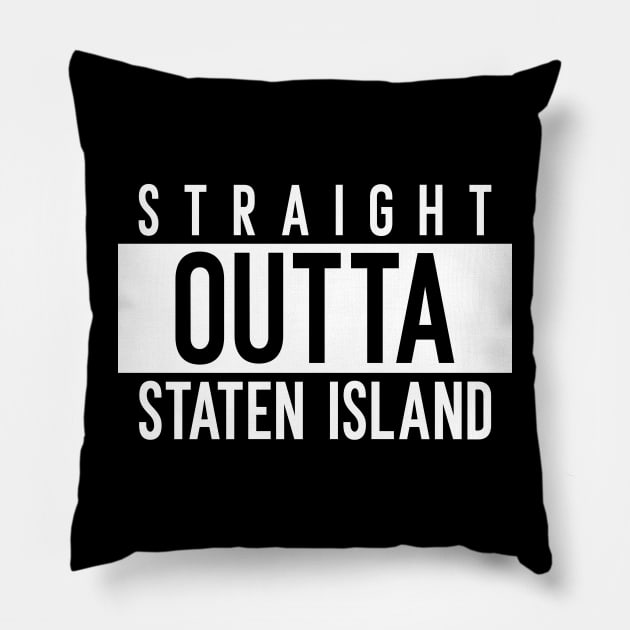 Straight Outta Staten Island New York Pillow by Space Cadet Tees