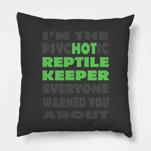 Hot Reptile Keeper Pillow by GeoCreate