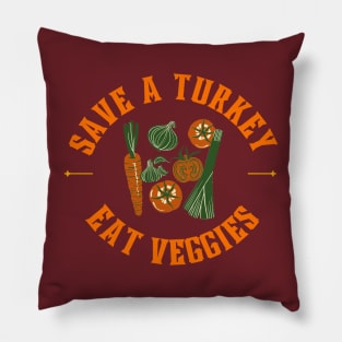 Save a turkey eat veggies Pillow