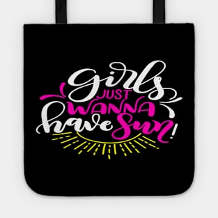 girls just wanna have fun Tote