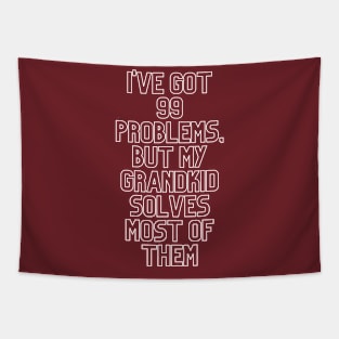 "I've got 99 problems" Grandparent Tapestry