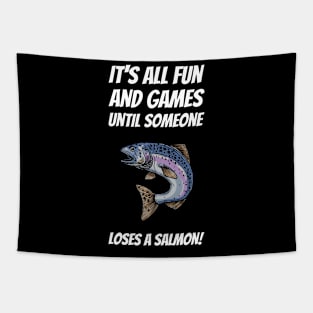 It's All Fun And Games Until Someone Loses A Salmon! Tapestry