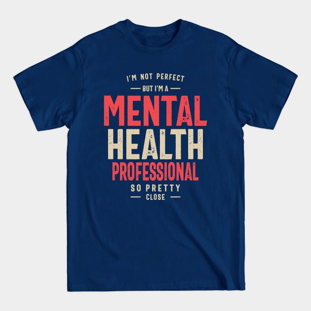 Discover Mental Health Professional Gift Funny Job Title Profession Birthday Idea - Mental Health Professional - T-Shirt