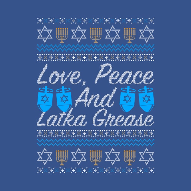 Love, Peace And Latka Grease by SpacemanTees