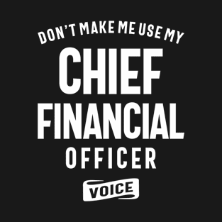 Chief Financial Officer Job Occupation Birthday Worker T-Shirt