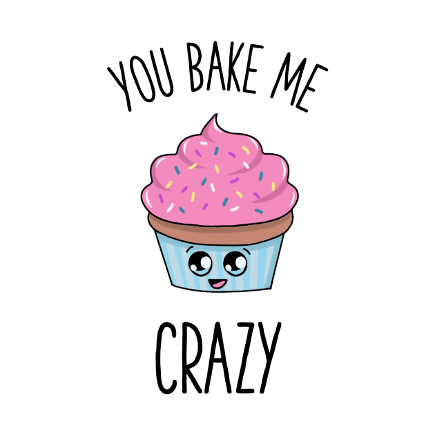 You bake me crazy baking lovers gift by gigglycute