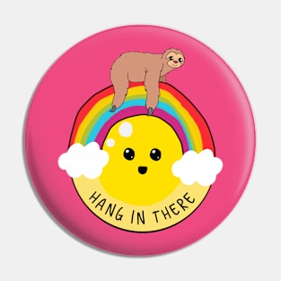 Hang in there sloth riding rainbow shirt Pin