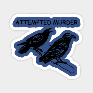 Attempted Murder 2 Magnet