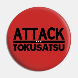 Attack of Tokusatsu Pin