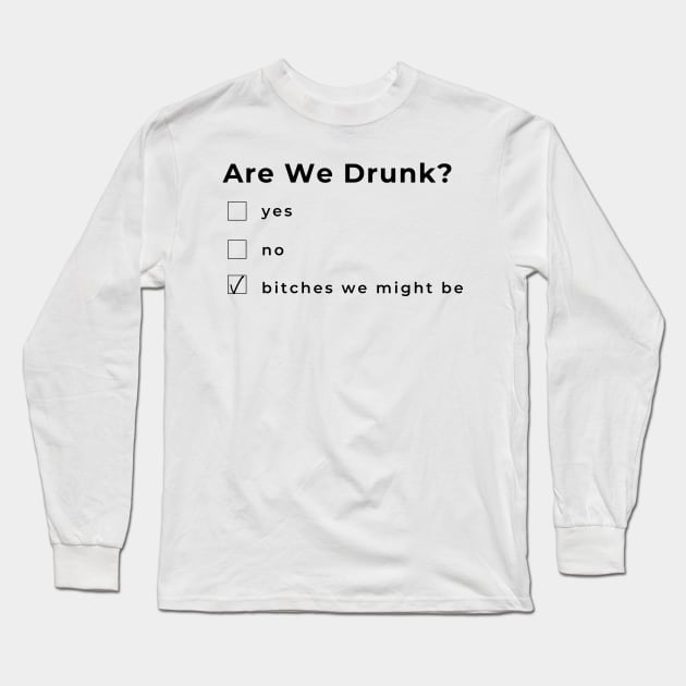Are Drunk? Funny Humorous Drinking Quote. Are Your Friends A Bad Influence? This would make a Great Gift for Them. - Drinking Team - Long | TeePublic