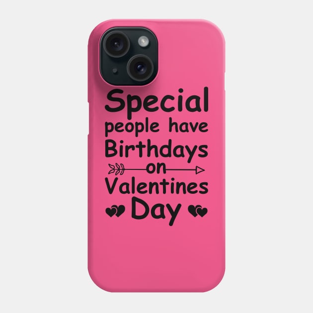 Valentine Birthday Women Girls Born on Valentines Day Phone Case by DragonTees