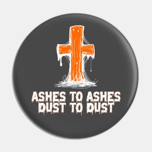 Ashes to Ashes Pin