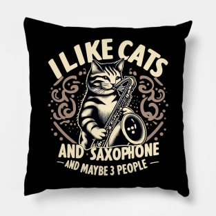 Funny Cat I like Saxophone and Maybe 3 People Music Gift Pillow