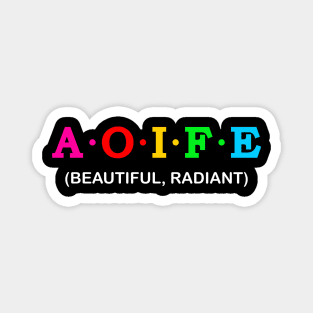 Aoife - Beautiful, Radiant. Magnet