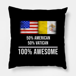 50% American 50% Vatican 100% Awesome - Gift for Vatican Heritage From Vatican City Pillow