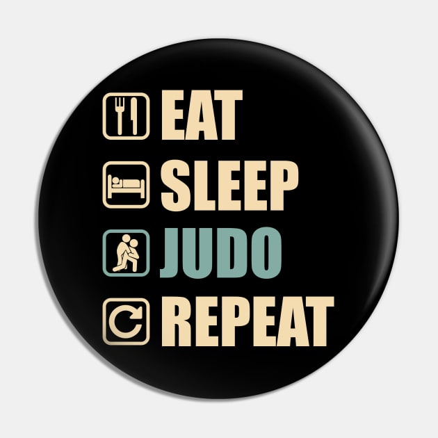 Eat Sleep Judo Repeat - Funny Judo Lovers Gift Pin by DnB