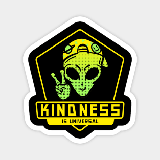 Kindness is Universal Peaceful Alien Magnet