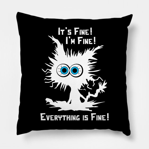 It's Fine I'm Fine Everything Is Fine - Funny Black Cat Pillow by Seitori