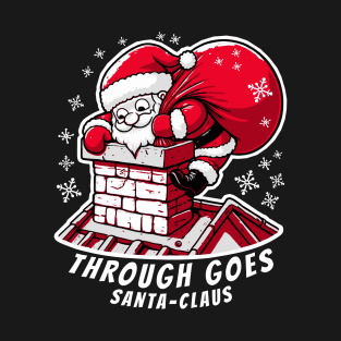 Through Goes Santa Claus T-Shirt