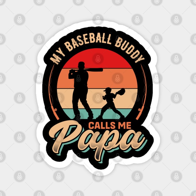 My Baseball Buddy Calls me Papa | Father's Day Magnet by T-shirt US