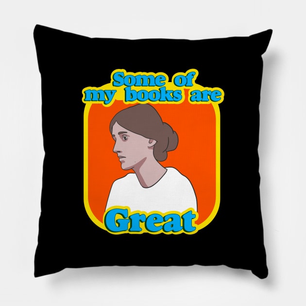 Virginia Woolf - Some Of My Books Are Great Pillow by isstgeschichte