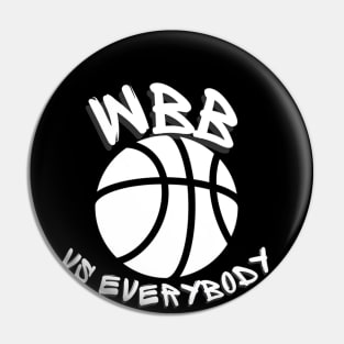 WBB Vs Everybody Pin