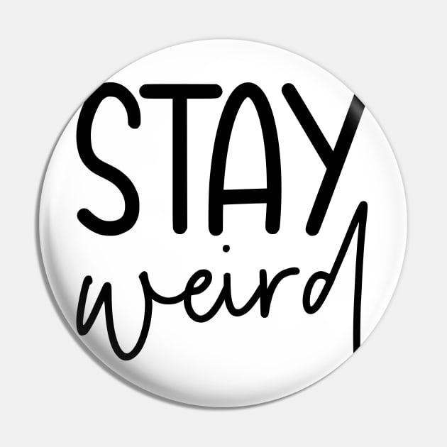 Stay Weird Shirts, Super Soft Bella Canvas Unisex Short Sleeve T-Shirts, Funny Quote Hoodie, Womens Shirts, Best Friends Birthday Gift Ideas Pin by SeleART