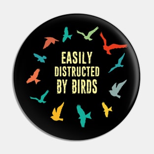 Easily Distructed By Birds - Retro Vintage Bird Watching Birding Bird lover Birdwatcher Gift Pin