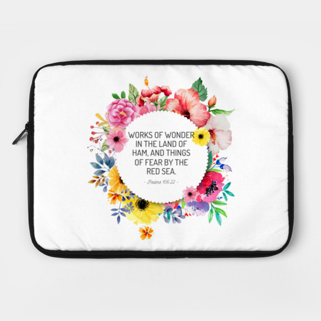 Works Of Wonder In The Land Of Ham And Things Of Fear By The Red Sea Psalms 106 22 Bible Laptop Case Teepublic