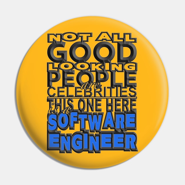 Good Looking Software Engineer Pin by Aine Creative Designs