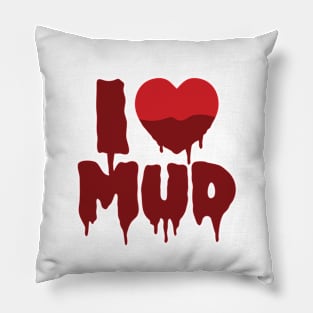 I Heart (Love) Mud Pillow