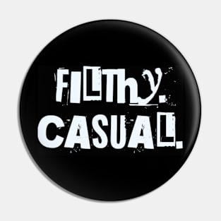 Show The World Your Flithy Casuals Pin