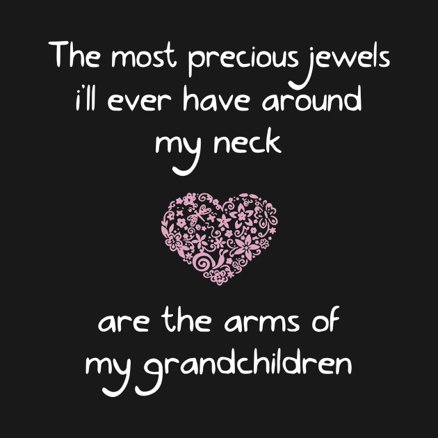 The Most Precious Jewels I Will Ever Have Around My Neck Daughter T Shirts by erbedingsanchez