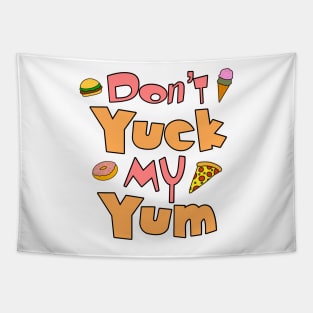 Don’t Yuck My Yum Tapestry